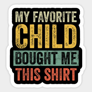 My Favorite Child Bought Me This , Retro Funny Dad Gift Sticker